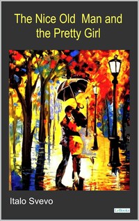 The Nice Old Man and the Pretty Girl - Svevo