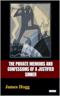 The Private Memoirs and Confenssions of a Justified Sinner