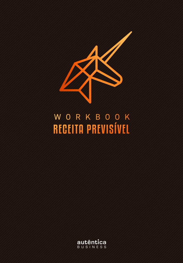 Copertina del libro per Workbook Receita Previsível: Um guia passo a passo para implementar a metodologia de Receita Previsível na sua empresa