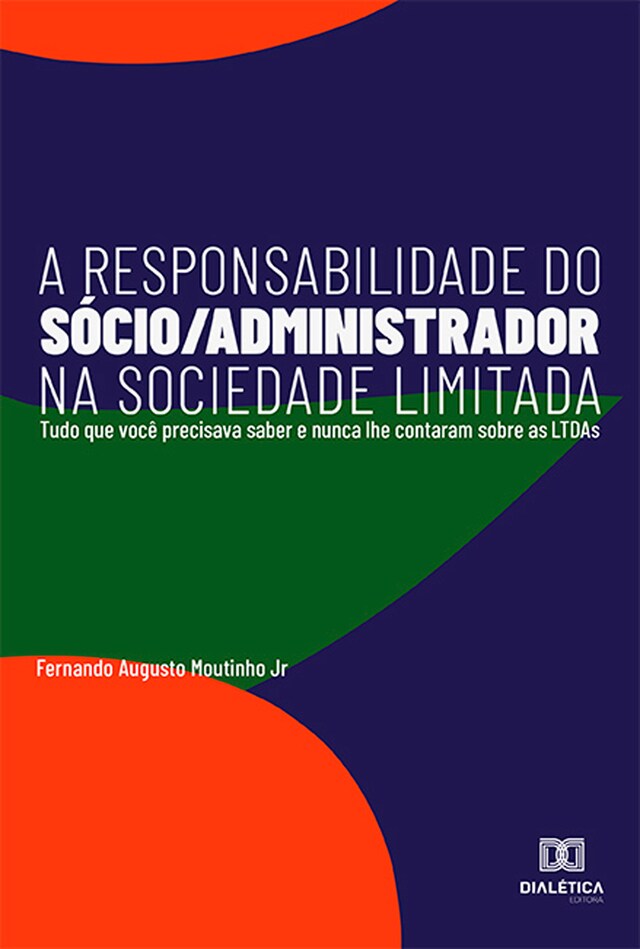 A Responsabilidade Do Sócioadministrador Na Sociedade Limitada Fernando Augusto Jr Moutinho 3346