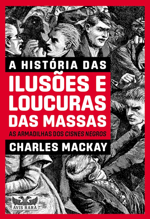 Book cover for A história das ilusões e loucura das massas