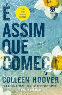 É assim que começa (Vol. 2 É assim que acaba)