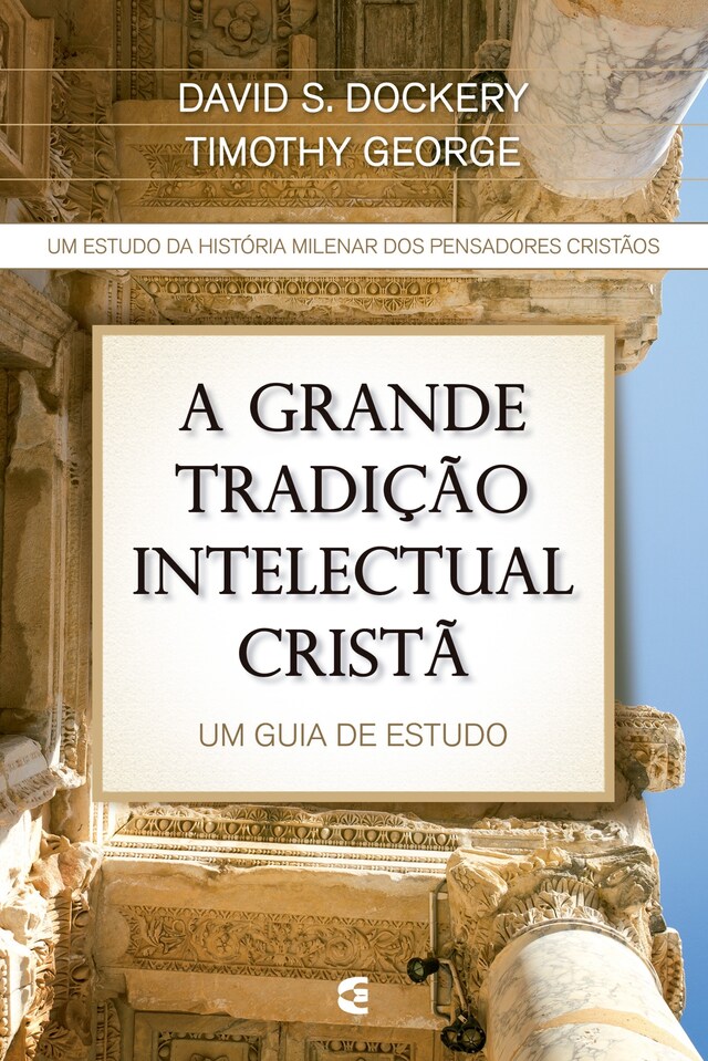 Book cover for A grande tradição intelectual cristã