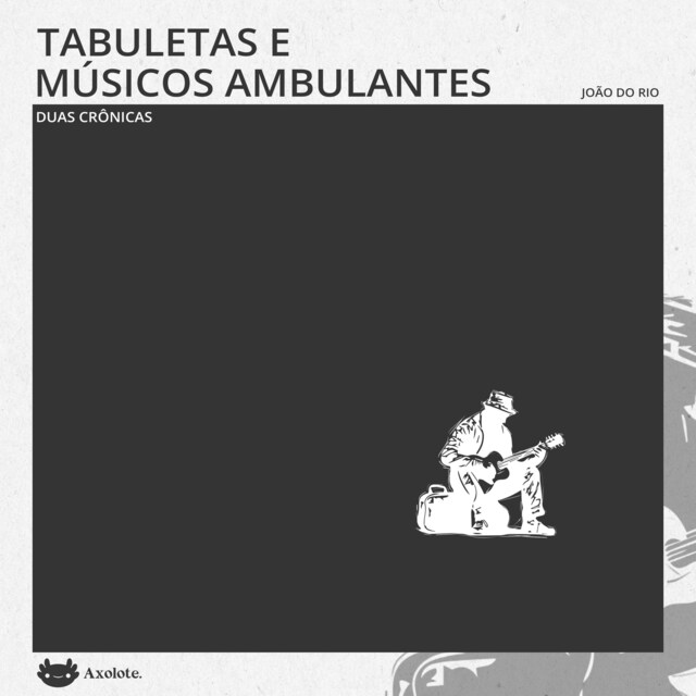 Book cover for Tabuletas e Músicos ambulantes: duas crônicas