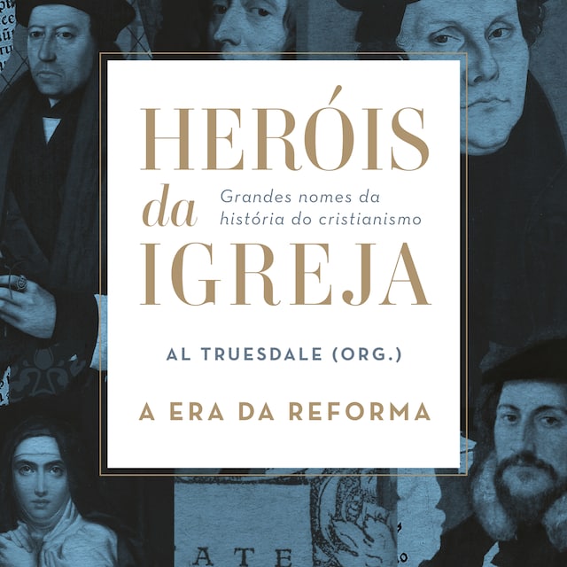 Book cover for Heróis da Igreja - Vol. 3 - A Era da Reforma