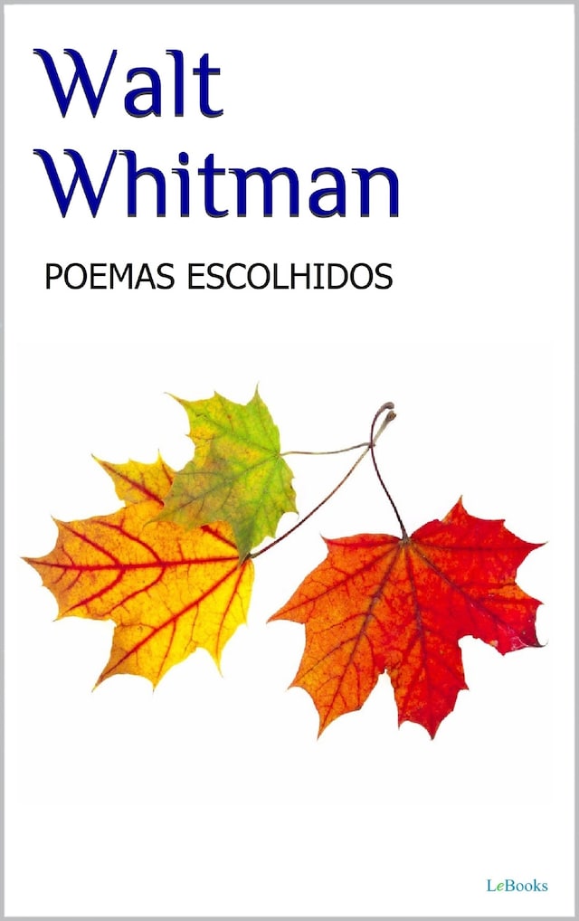 WALT WHITMAN - Poemas Escolhidos
