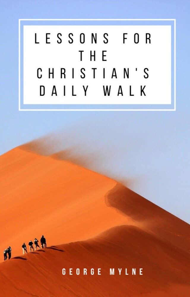 Lessons for the Christian's Daily Walk