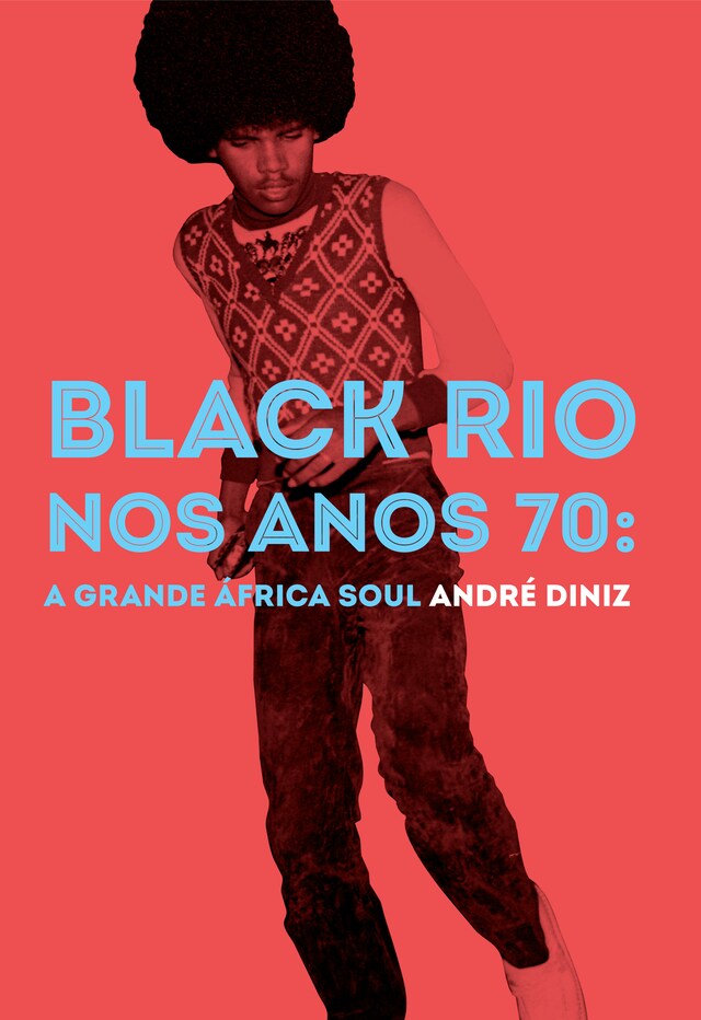 Okładka książki dla Black Rio nos anos 70: a grande África Soul