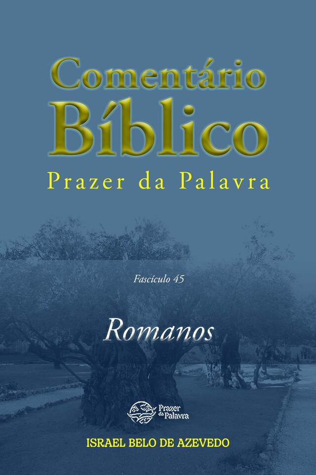 Book cover for Comentário Bíblico Prazer da Palavra, fascículo 45 — Romanos