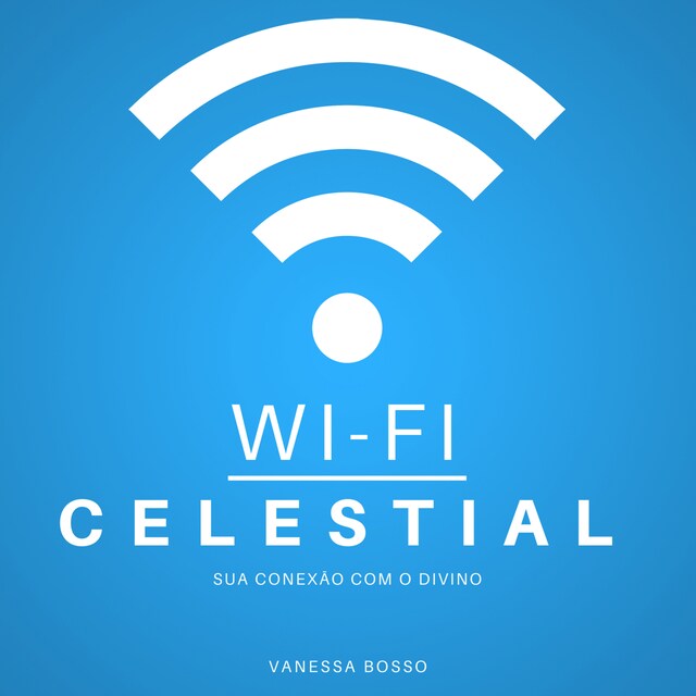 Bogomslag for Wi-fi celestial - Sua conexão com o Divino (Integral)