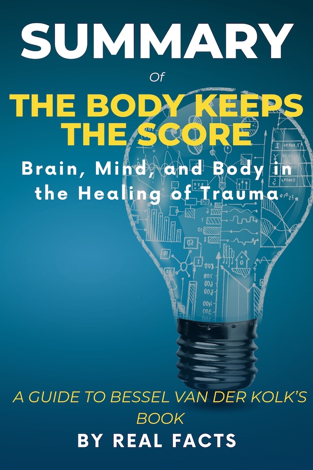 Kirjankansi teokselle Summary of The Body Keeps The Score