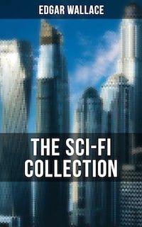 THE SCI-FI COLLECTION OF EDGAR WALLACE