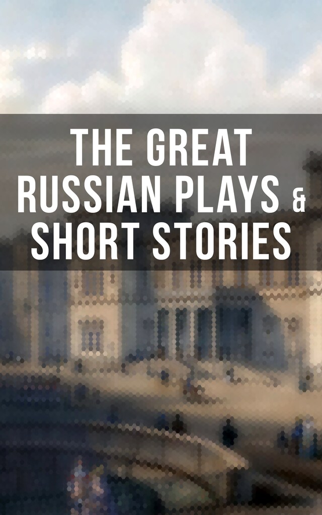 Kirjankansi teokselle THE GREAT RUSSIAN PLAYS & SHORT STORIES