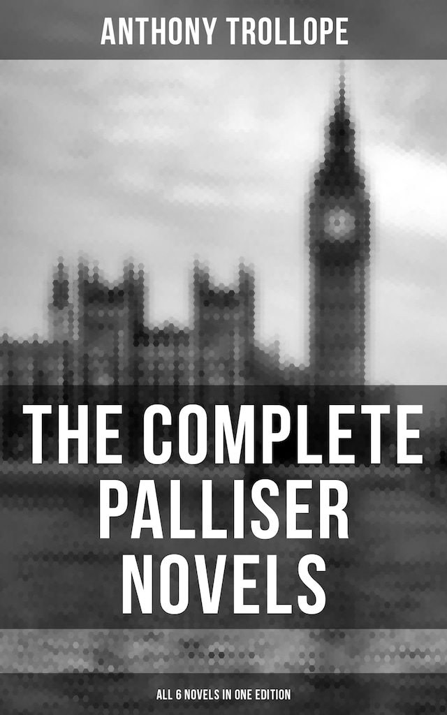 Buchcover für THE COMPLETE PALLISER NOVELS (All 6 Novels in One Edition)