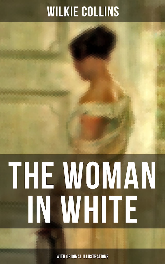 Copertina del libro per The Woman in White (With Original Illustrations)