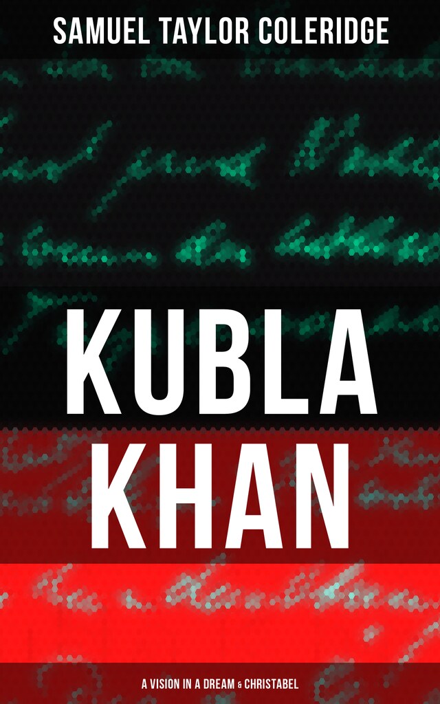 Book cover for KUBLA KHAN: A VISION IN A DREAM & CHRISTABEL