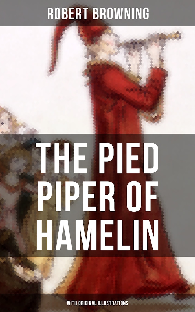 Book cover for The Pied Piper of Hamelin (With Original Illustrations)