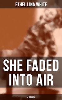 SHE FADED INTO AIR (A Thriller)