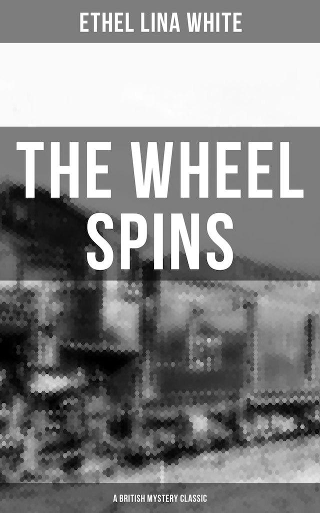 Book cover for THE WHEEL SPINS (A British Mystery Classic)