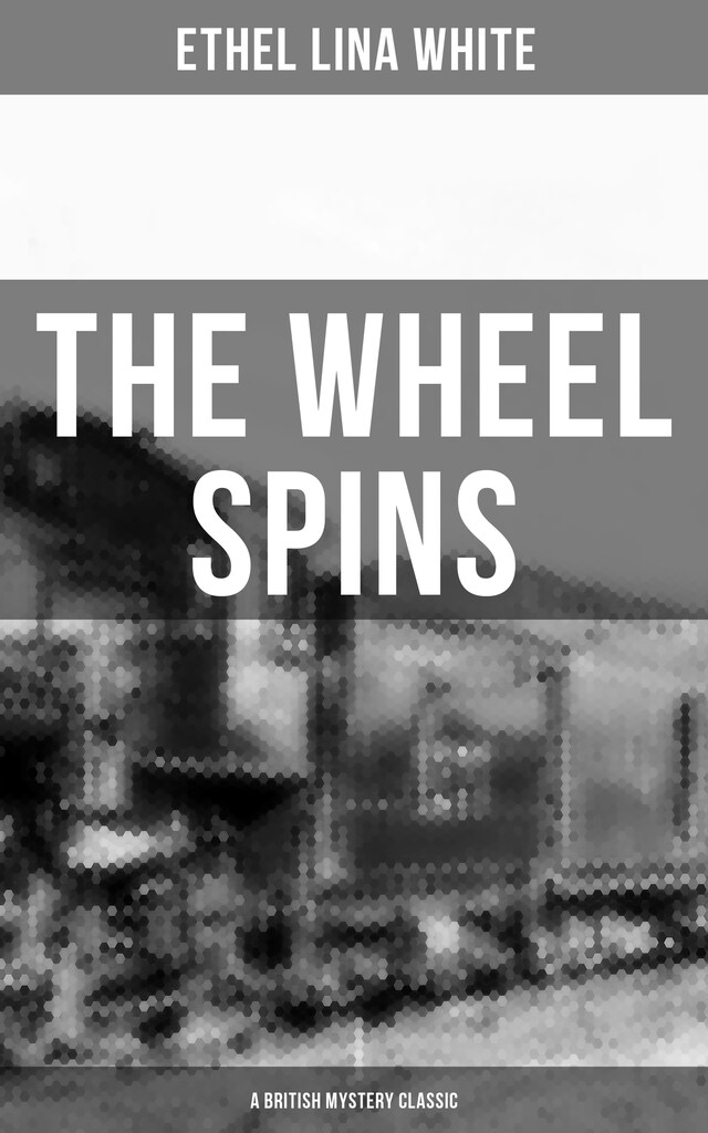 Bogomslag for THE WHEEL SPINS (A British Mystery Classic)