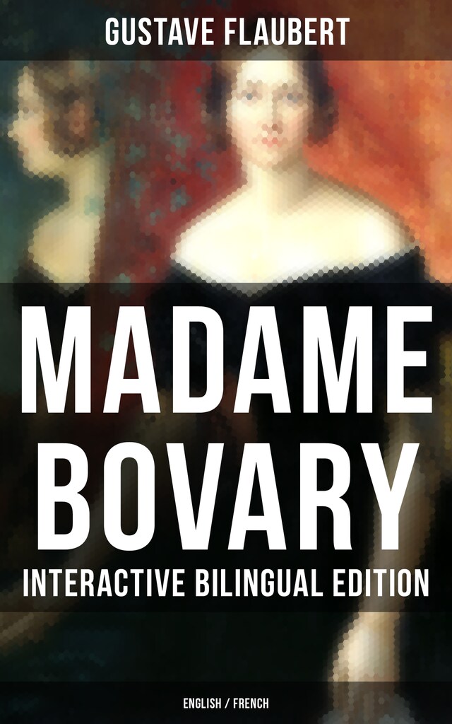 Bogomslag for Madame Bovary - Interactive Bilingual Edition (English / French)