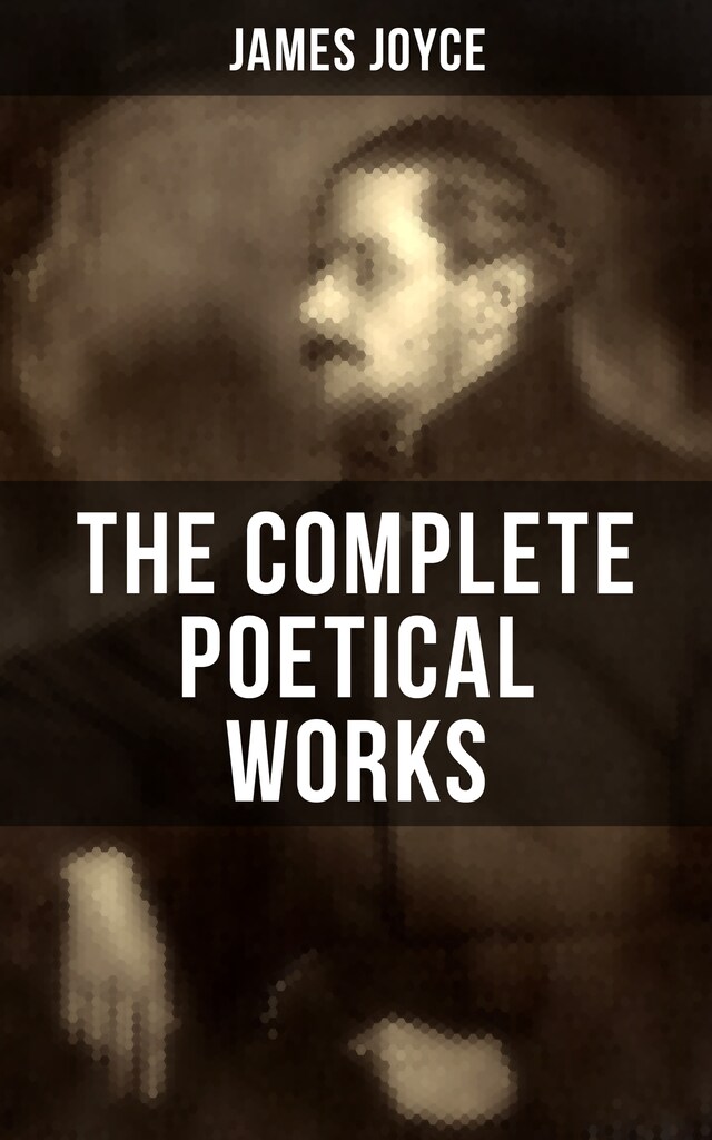Book cover for THE COMPLETE POETICAL WORKS OF JAMES JOYCE