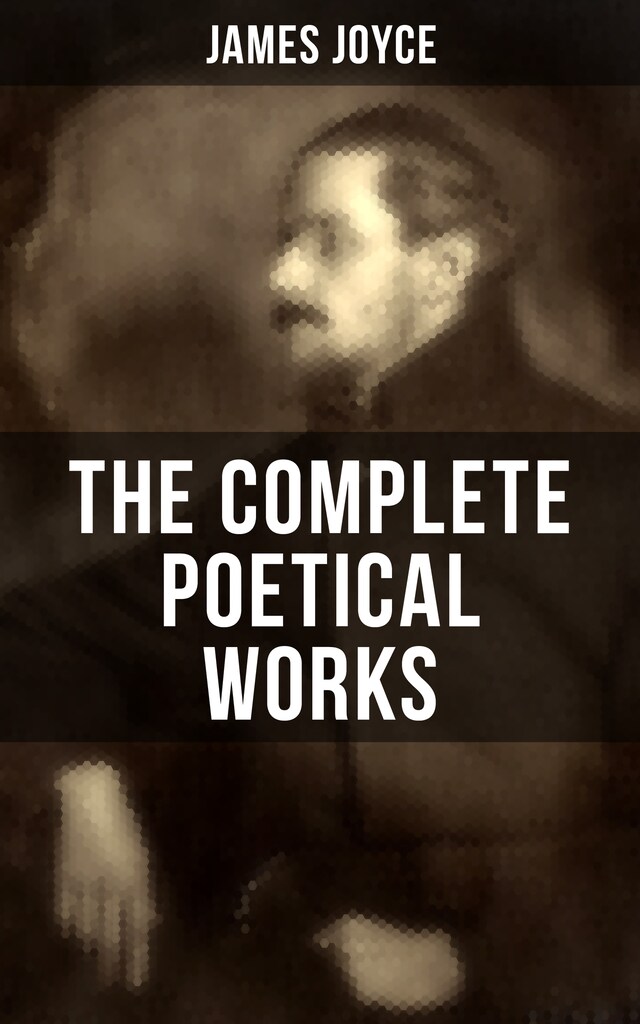 Bokomslag for THE COMPLETE POETICAL WORKS OF JAMES JOYCE