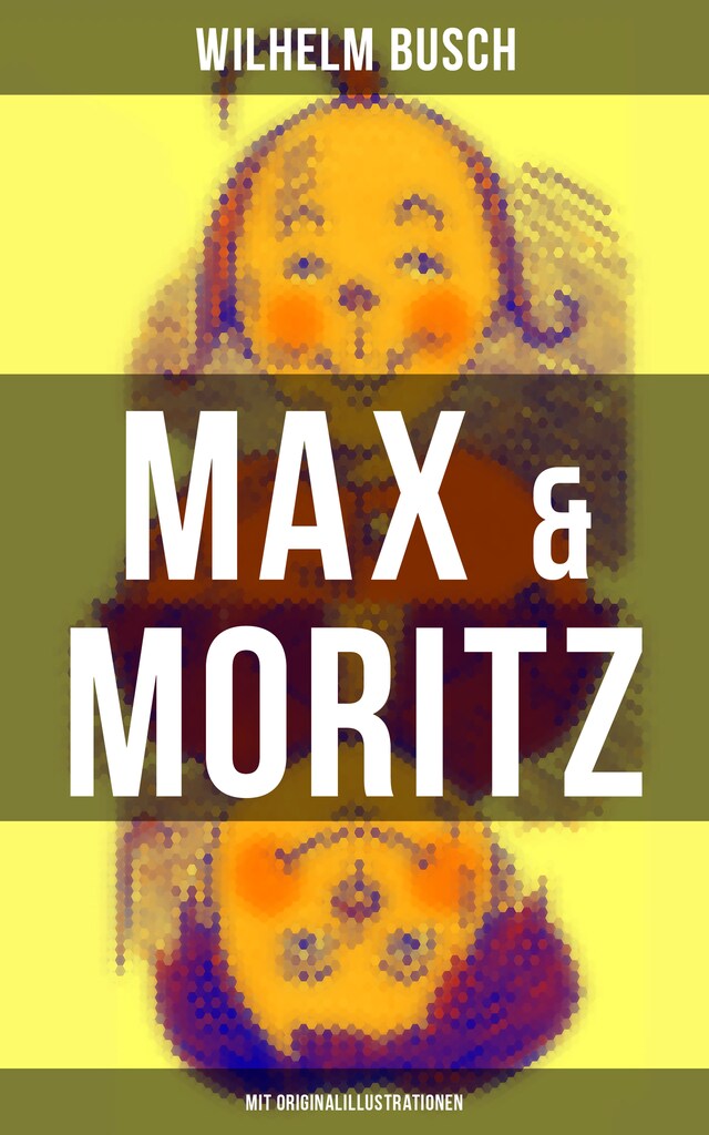 Copertina del libro per Max & Moritz (Mit Originalillustrationen)