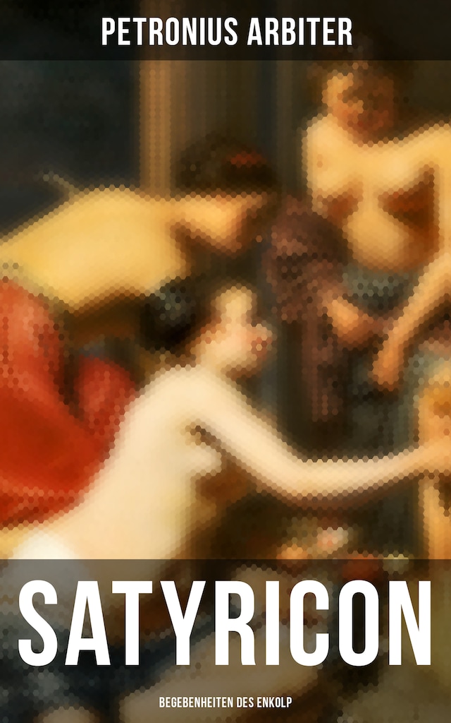 Book cover for Satyricon: Begebenheiten des Enkolp