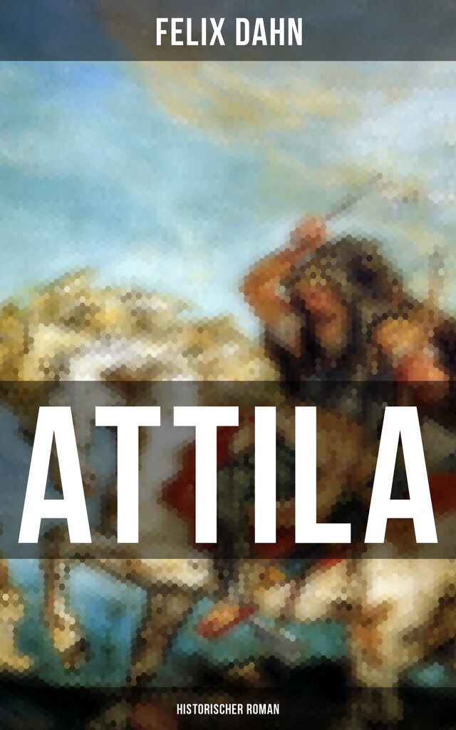 Portada de libro para ATTILA: Historischer Roman