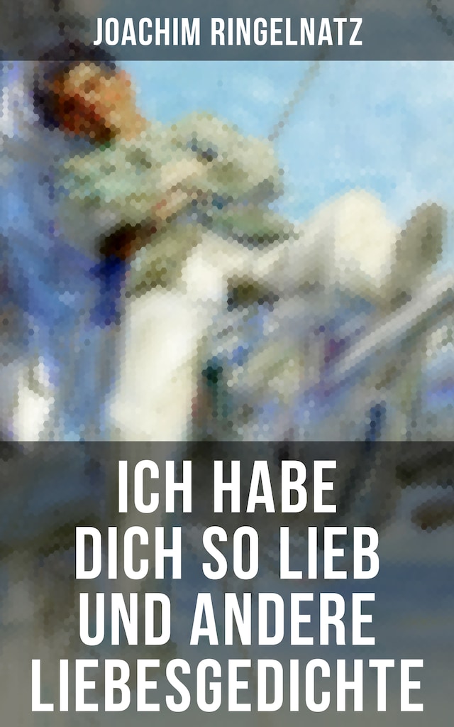 Buchcover für Ich habe dich so lieb und andere Liebesgedichte