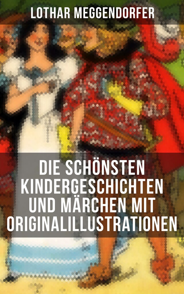 Book cover for Die schönsten Kindergeschichten und Märchen mit Originalillustrationen