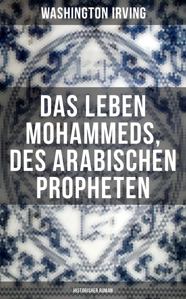 Buchcover für Das Leben Mohammeds, des arabischen Propheten (Historisher Roman)
