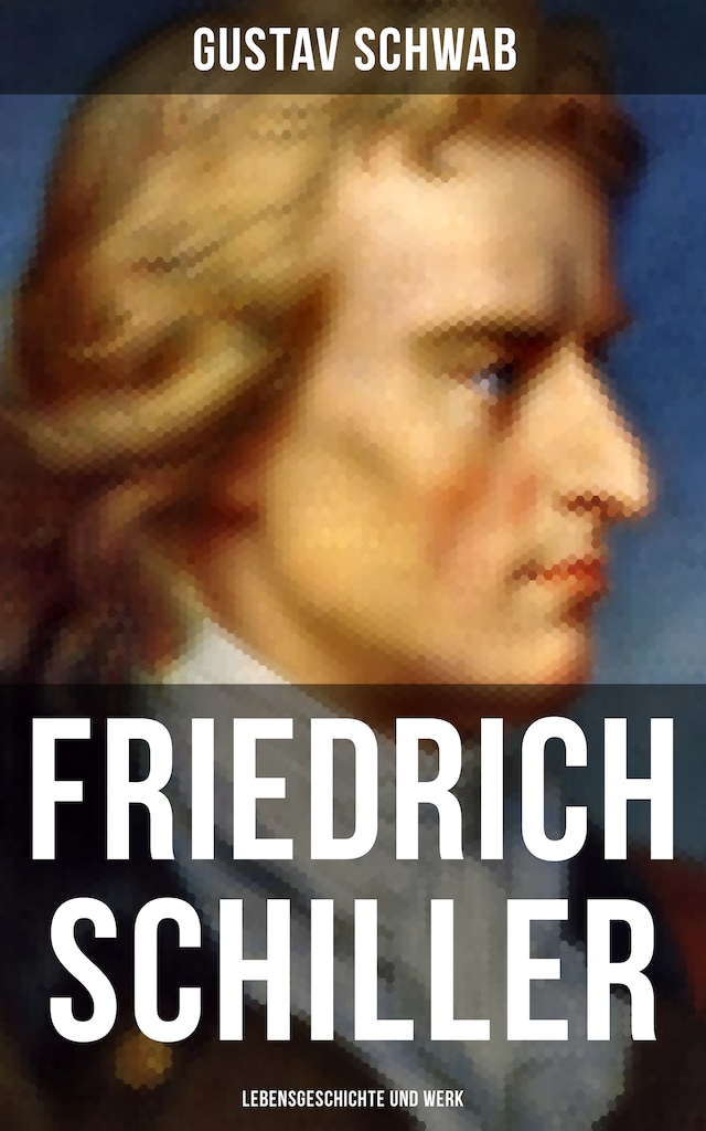 Boekomslag van Friedrich Schiller: Lebensgeschichte und Werk