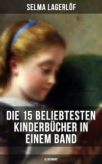 Die 15 beliebtesten Kinderbücher in einem Band (Illustriert)