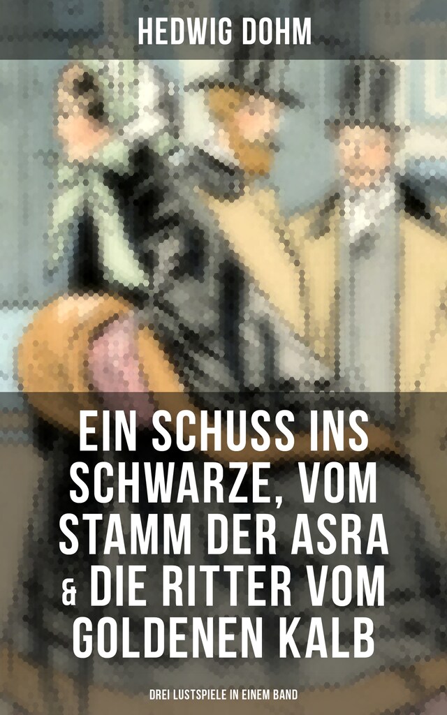 Kirjankansi teokselle Ein Schuss ins Schwarze, Vom Stamm der Asra & Die Ritter vom Goldenen Kalb