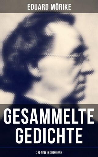 Gesammelte Gedichte von Eduard Mörike (252 Titel in einem Band) bookCoverFor