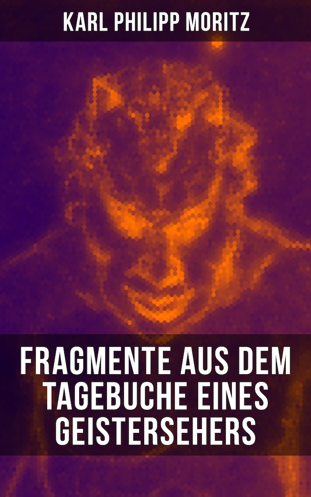 Kirjankansi teokselle Karl Philipp Moritz: Fragmente aus dem Tagebuche eines Geistersehers