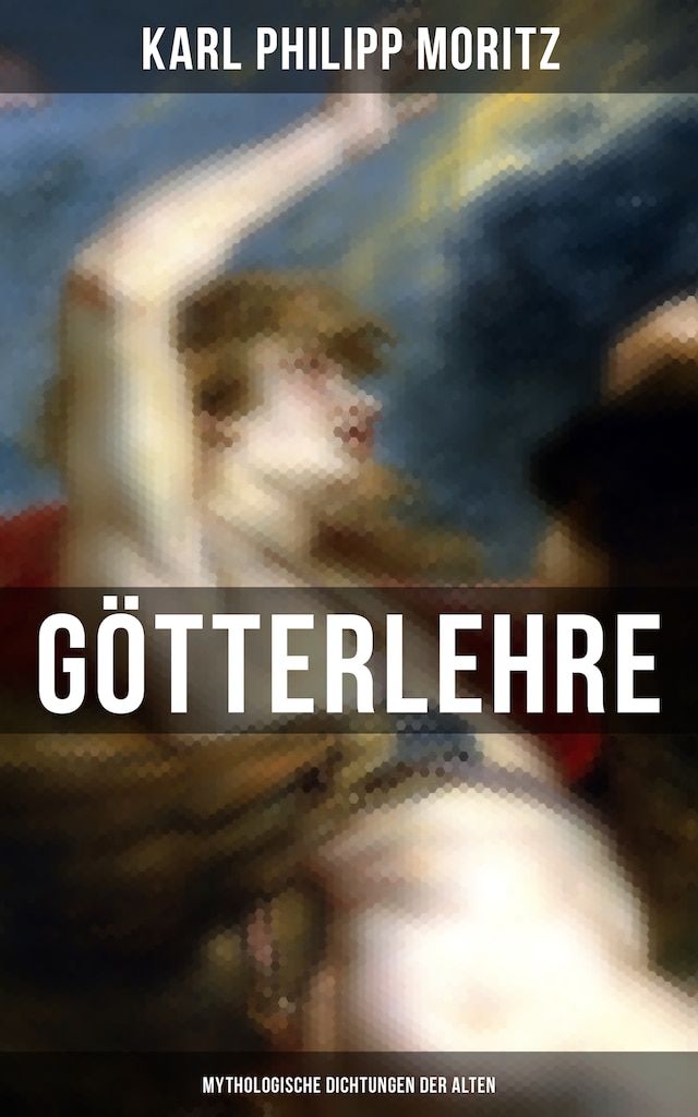 Buchcover für Karl Philipp Moritz: Götterlehre - Mythologische Dichtungen der Alten