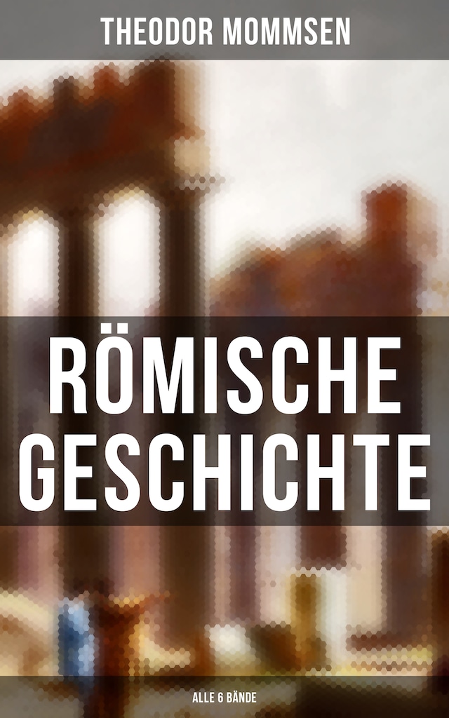 Couverture de livre pour Römische Geschichte (Alle 6 Bände)