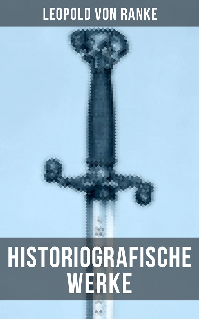 Book cover for Leopold von Ranke: Historiografische Werke