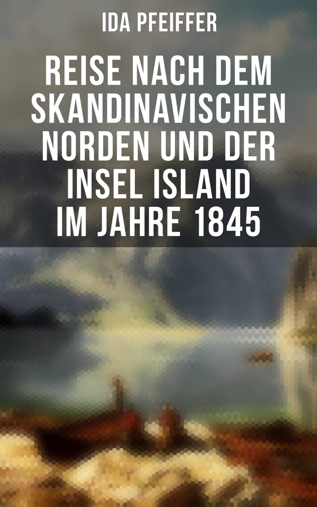 Copertina del libro per Reise nach dem skandinavischen Norden und der Insel Island im Jahre 1845