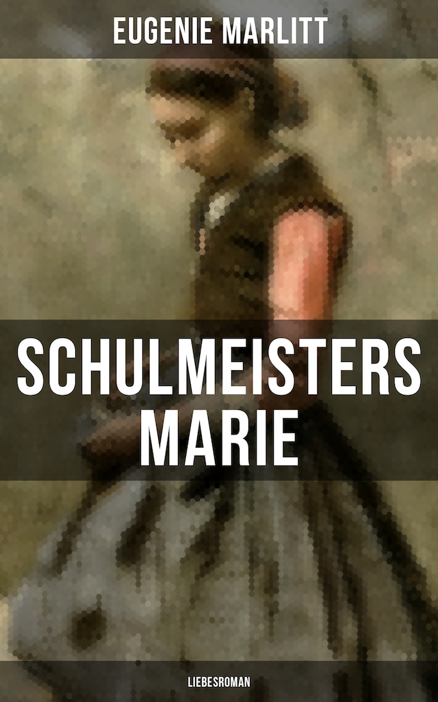 Book cover for Schulmeisters Marie: Liebesroman
