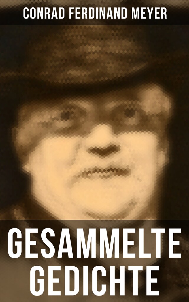 Gesammelte Gedichte von Conrad Ferdinand Meyer