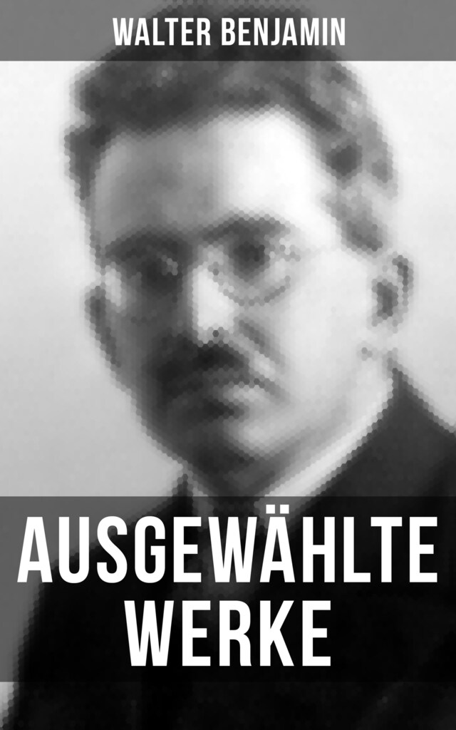 Bokomslag för Ausgewählte Werke von Walter Benjamin