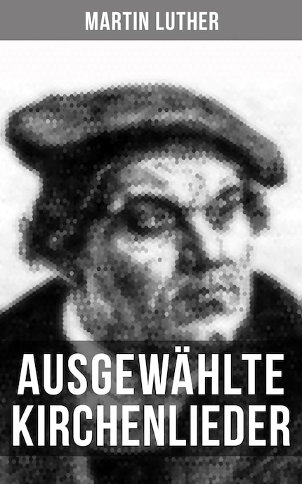 Ausgewählte Kirchenlieder von Martin Luther bookCoverFor