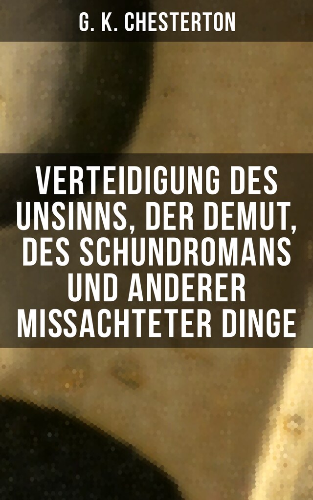 Buchcover für Verteidigung des Unsinns, der Demut, des Schundromans und anderer mißachteter Dinge