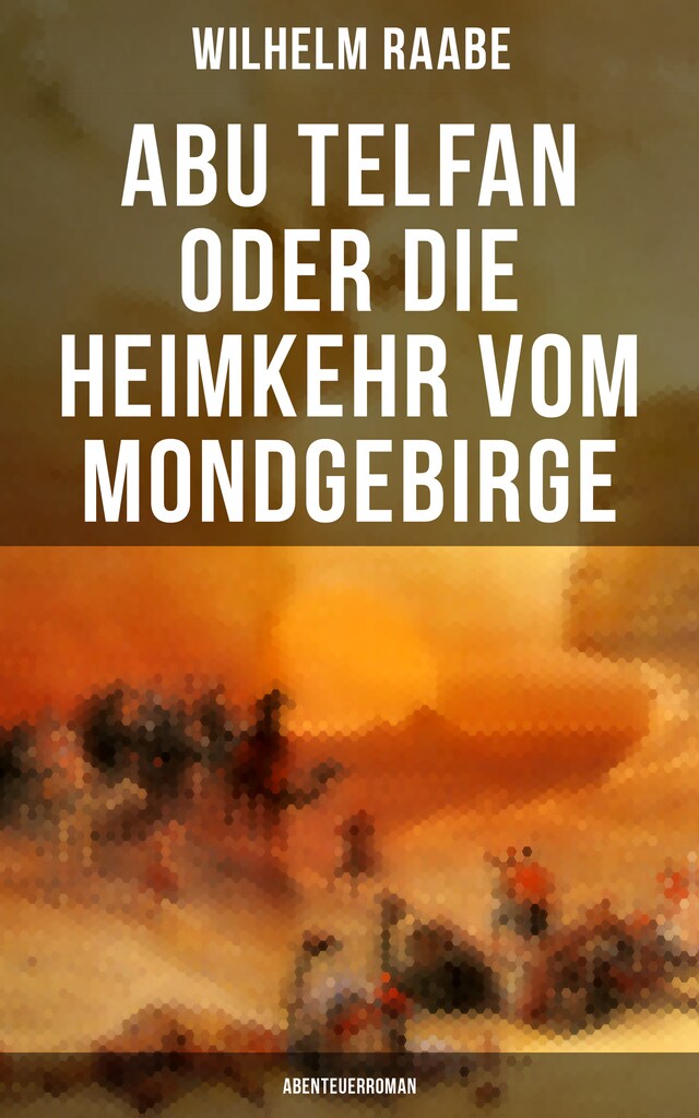 Buchcover für Abu Telfan oder Die Heimkehr vom Mondgebirge: Abenteuerroman