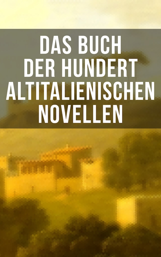 Book cover for Das Buch der hundert altitalienischen Novellen