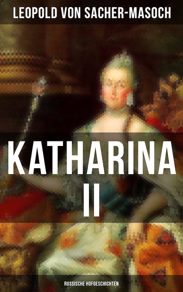 Boekomslag van Katharina II: Russische Hofgeschichten